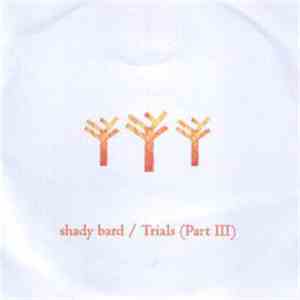 shady bard - Trials (Part III)