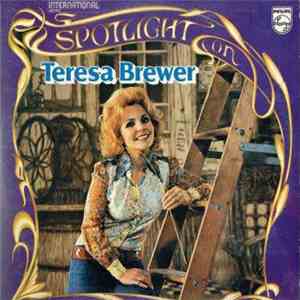 Teresa Brewer - Spotlight On Teresa Brewer
