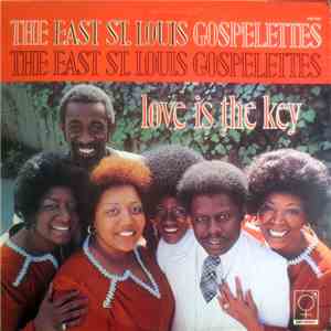 The East St. Louis Gospelettes - Love Is The Key