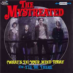 The Mystreated - (What's In) Your Mind Today / I'll Be There