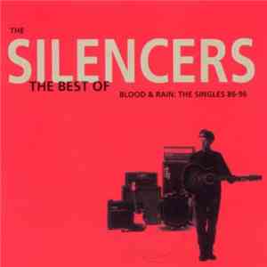 The Silencers - Blood & Rain: The Singles 86-96 - The Best Of