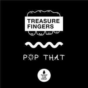 Treasure Fingers - Pop That