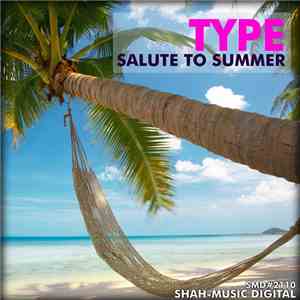 Type  - Salute To Summer