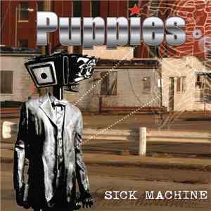 Puppies  - Sick Machine