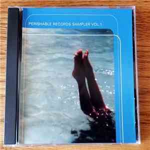 Various - Perishable Records Sampler Volume 1