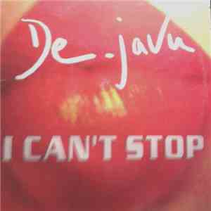 De-Javu - I Can't Stop