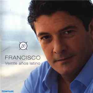 Francisco - Veinte Años Latino