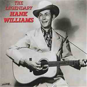 Hank Williams - The Legendary Hank Williams