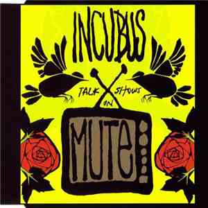 Incubus  - Talk Shows On Mute