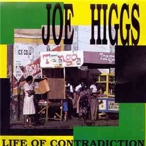Joe Higgs - Life Of Contradiction