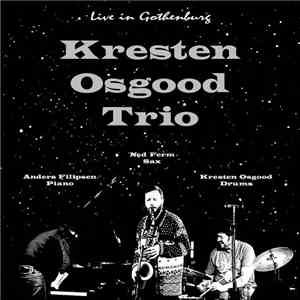 Kresten Osgood Trio - Live in Gothenburg