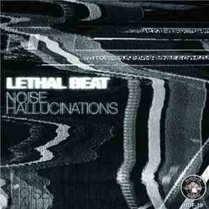 Lethal Beat - Noise Hallucinations