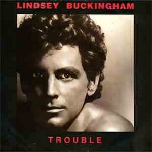 Lindsey Buckingham - Trouble