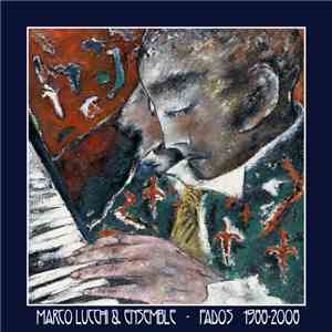 Marco Lucchi & Ensemble - Fados 1988-2008