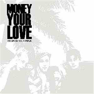 Money Your Love - The Spit On Your Parade
