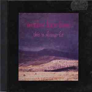 Mother Love Bone - This Is Shangrila