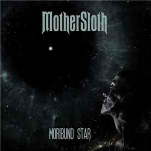 MotherSloth  - Moribund Star