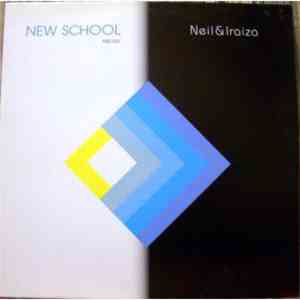 Neil & Iraiza - New School