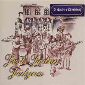 Orkiestra Z Chmielnej - Jest Jedna Jedyna