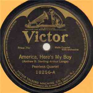 Peerless Quartet / American Quartet - America, Here's My Boy / Let's All Be ...