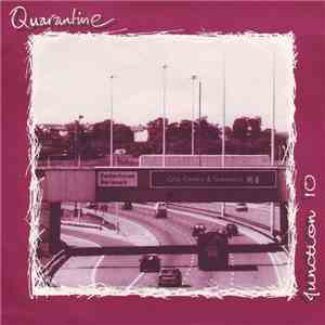 Quarantine - Junction 10