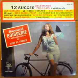 Raymond Boisserie Et Son Orchestre - 12 Succès Allemands Français Tradition ...