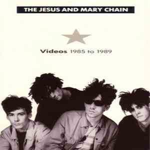 The Jesus And Mary Chain - Videos 1985 To 1989