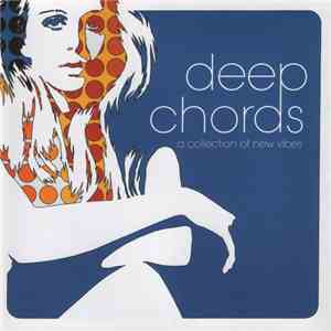 Various - Deep Chords - A Collection Of New Vibes