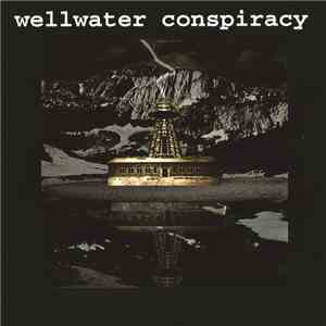 Wellwater Conspiracy - Brotherhood Of Electric