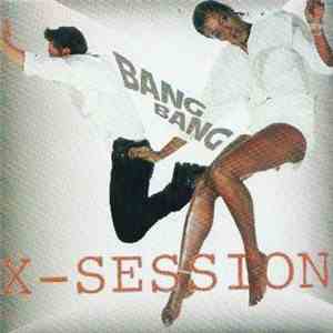 X-Session - Bang Bang