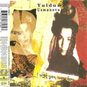 Yulduz Usmanova - I Wish You Were Here