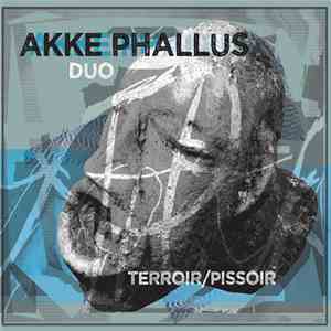 Akke Phallus Duo - Terroir/Pissoir