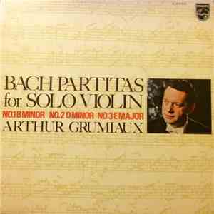 Bach, Arthur Grumiaux - Bach Partitas For Solo Violin