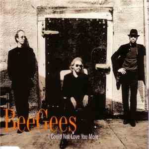 Bee Gees - I Could Not Love You More