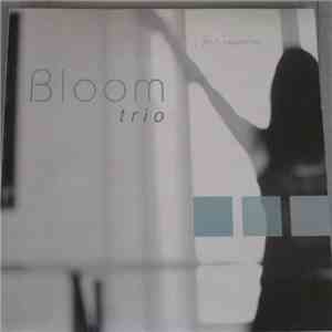 Bloom Trio - Je T'emmène