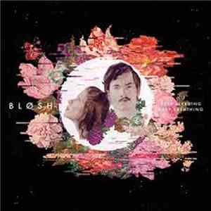 BLØSH - Keep Bleeding Keep Breathing