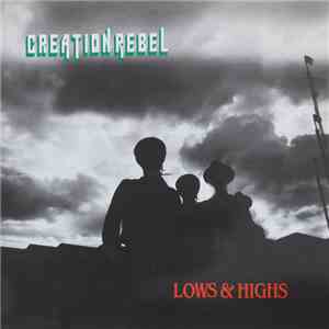 Creation Rebel - Lows & Highs