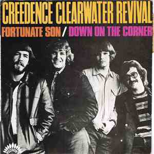 Creedence Clearwater Revival - Fortunate Son / Down On The Corner