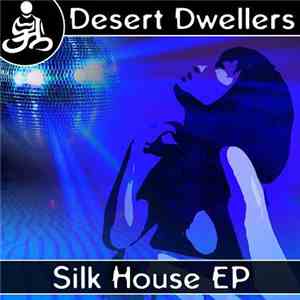 Desert Dwellers - Silk House EP