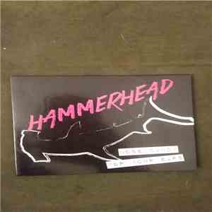 Hammerhead  - Nose Candy For Your Ears