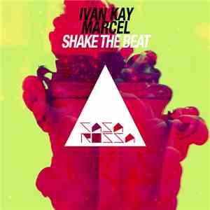 Ivan Kay, Marcel - Shake The Beat