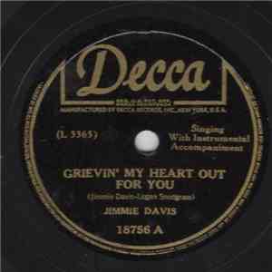 Jimmie Davis - Grievin' My Heart Out Over You / I'm Sorry If That's The Way ...