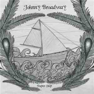 Johnny Broadway - Paper Ship