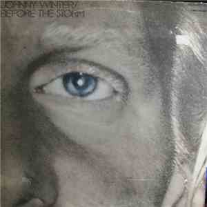 Johnny Winter - Before The Storm