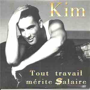Kim  - Tout Travail Mérite Salaire