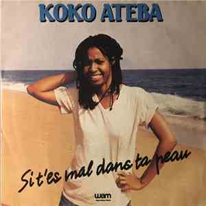 Koko Ateba - Si T'Es Mal Dans Ta Peau