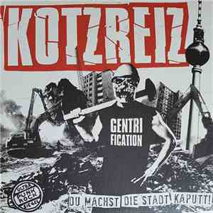Kotzreiz - Du Machst Die Stadt Kaputt!