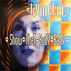 Kymelle - Show That Body Baby