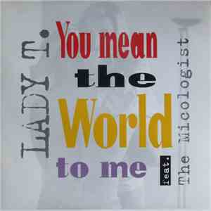 Lady T. Feat. The Micologist - You Mean The World To Me