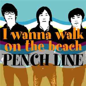 Pench Line - I Wanna Walk On The Beach